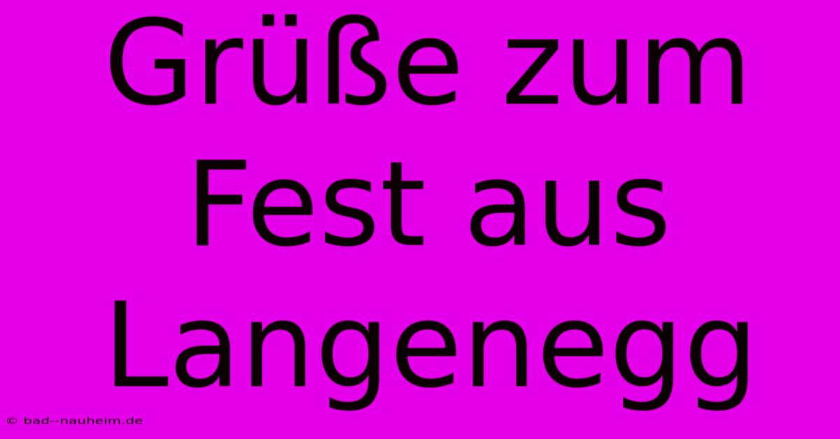 Grüße Zum Fest Aus Langenegg