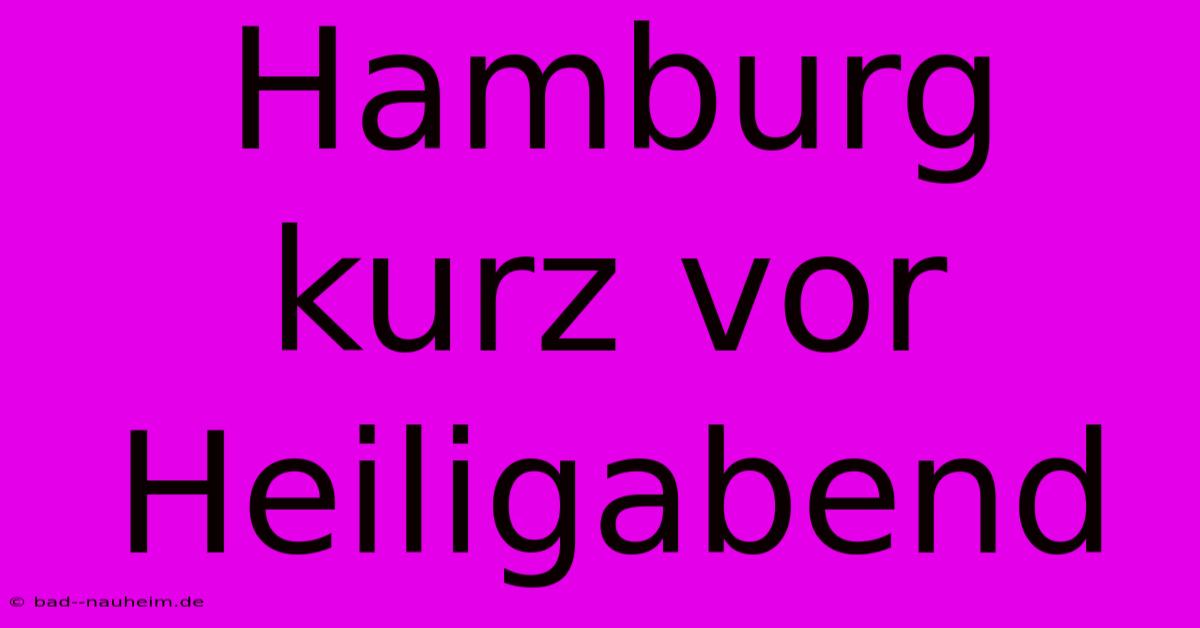 Hamburg Kurz Vor Heiligabend