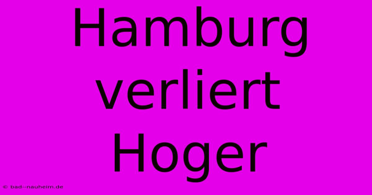 Hamburg Verliert Hoger