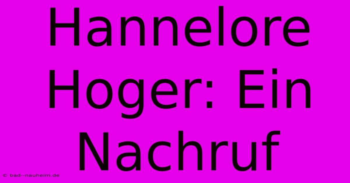 Hannelore Hoger: Ein Nachruf