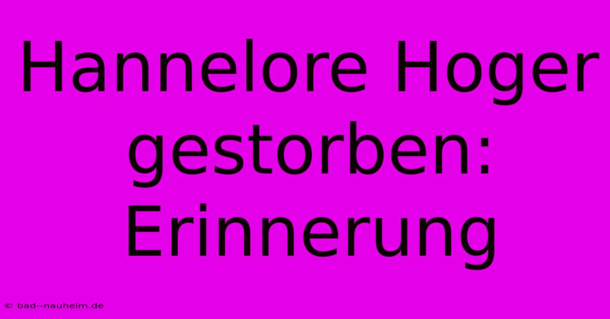 Hannelore Hoger Gestorben: Erinnerung