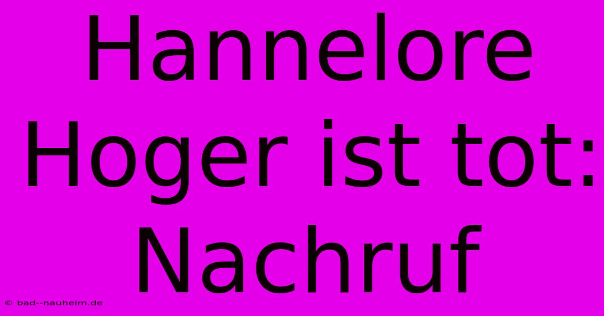 Hannelore Hoger Ist Tot: Nachruf