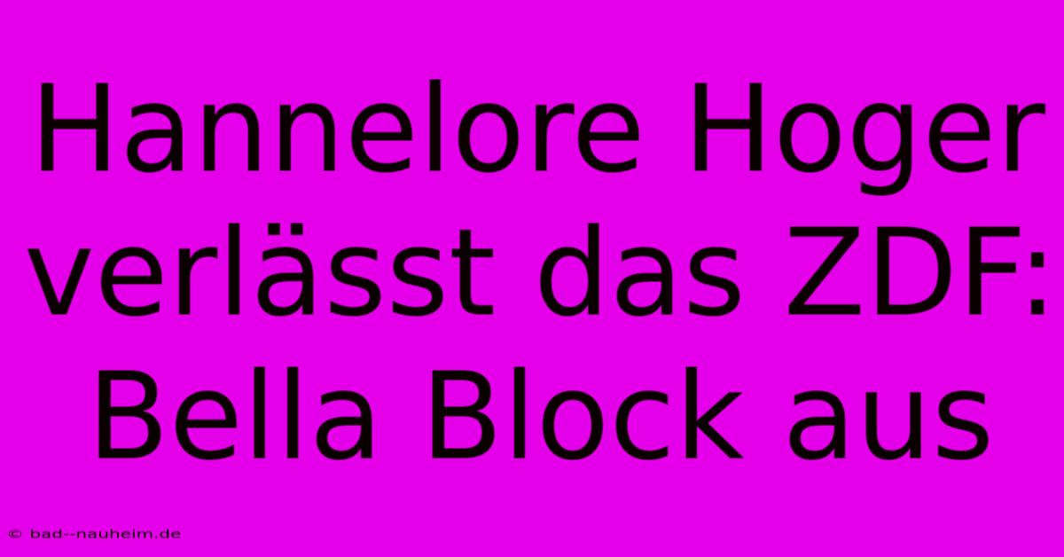 Hannelore Hoger Verlässt Das ZDF: Bella Block Aus