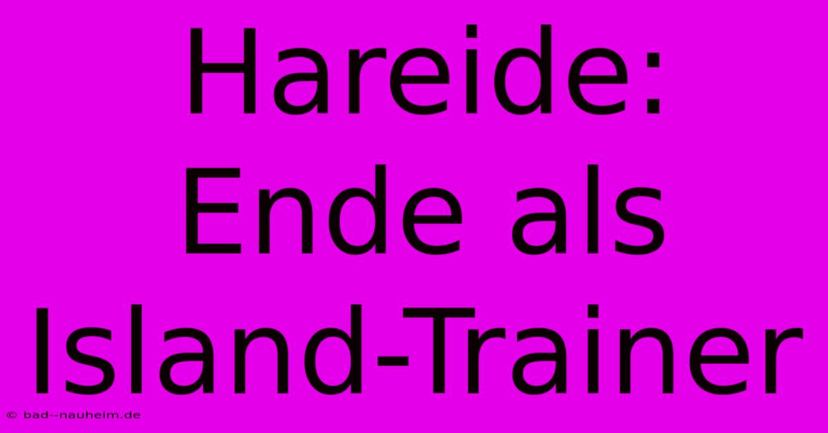 Hareide: Ende Als Island-Trainer