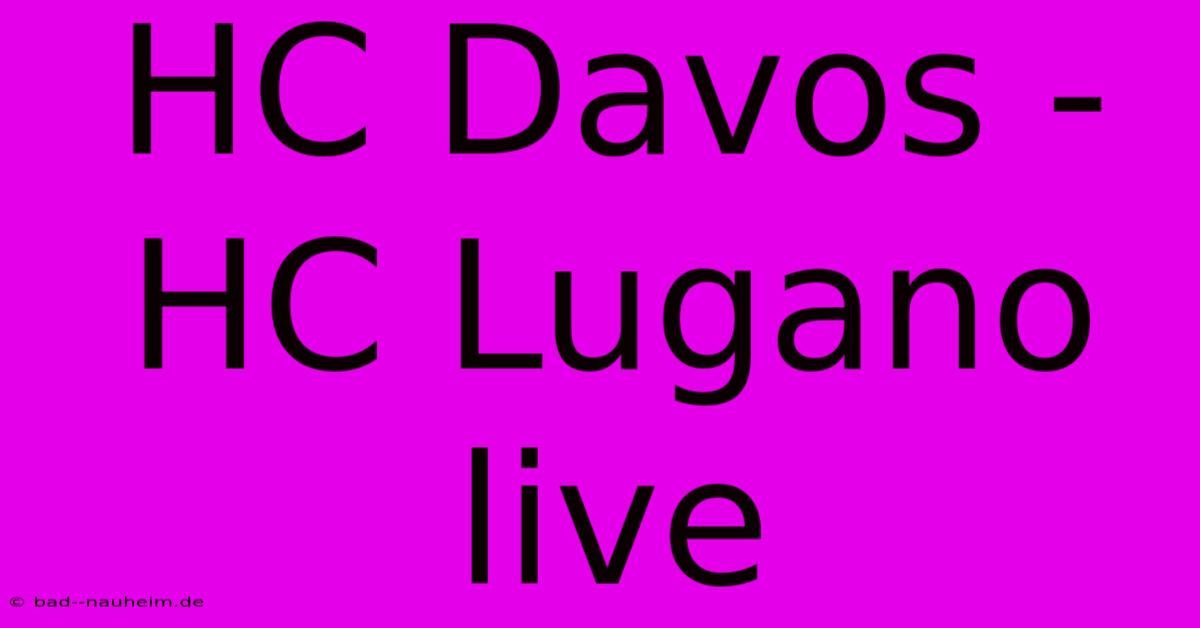 HC Davos - HC Lugano Live