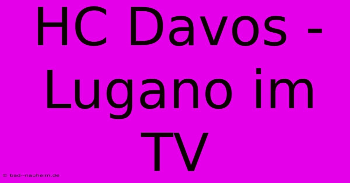 HC Davos - Lugano Im TV