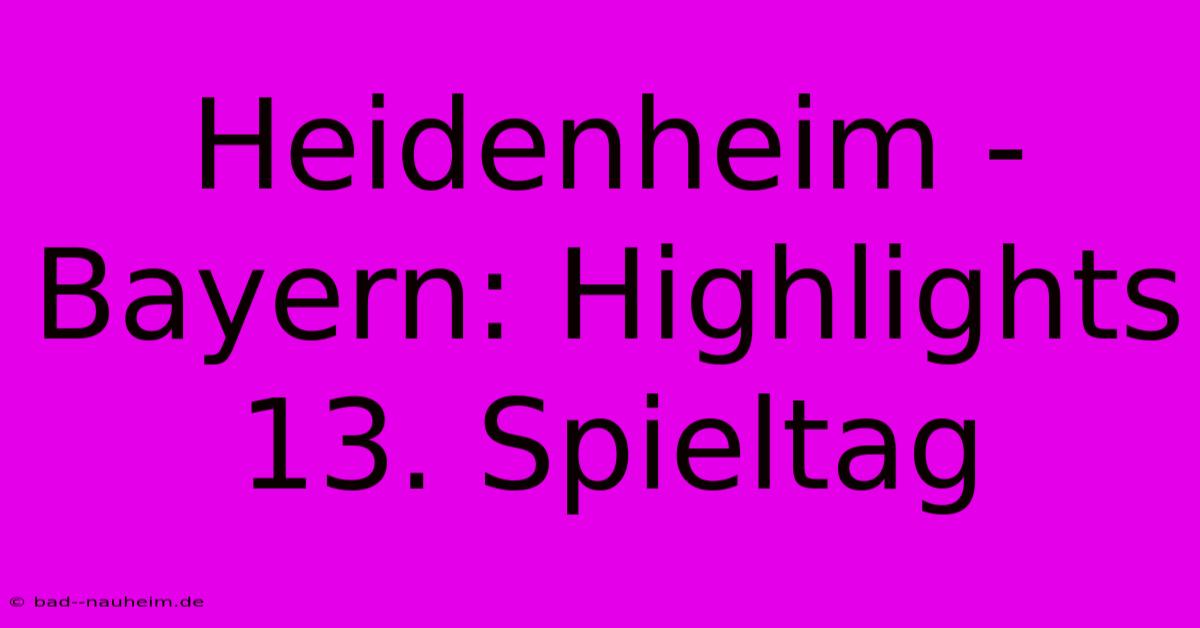 Heidenheim - Bayern: Highlights 13. Spieltag