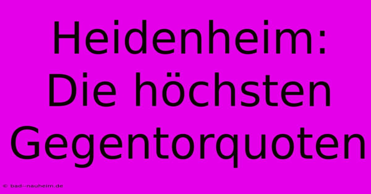 Heidenheim: Die Höchsten Gegentorquoten