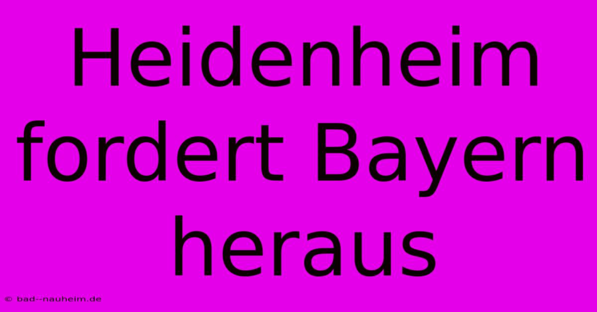 Heidenheim Fordert Bayern Heraus