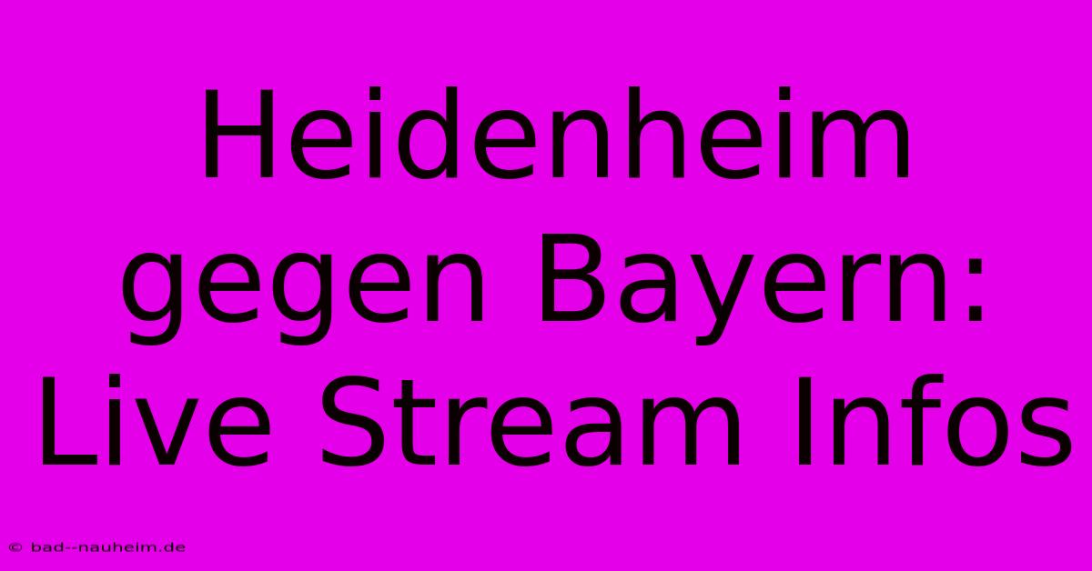 Heidenheim Gegen Bayern: Live Stream Infos