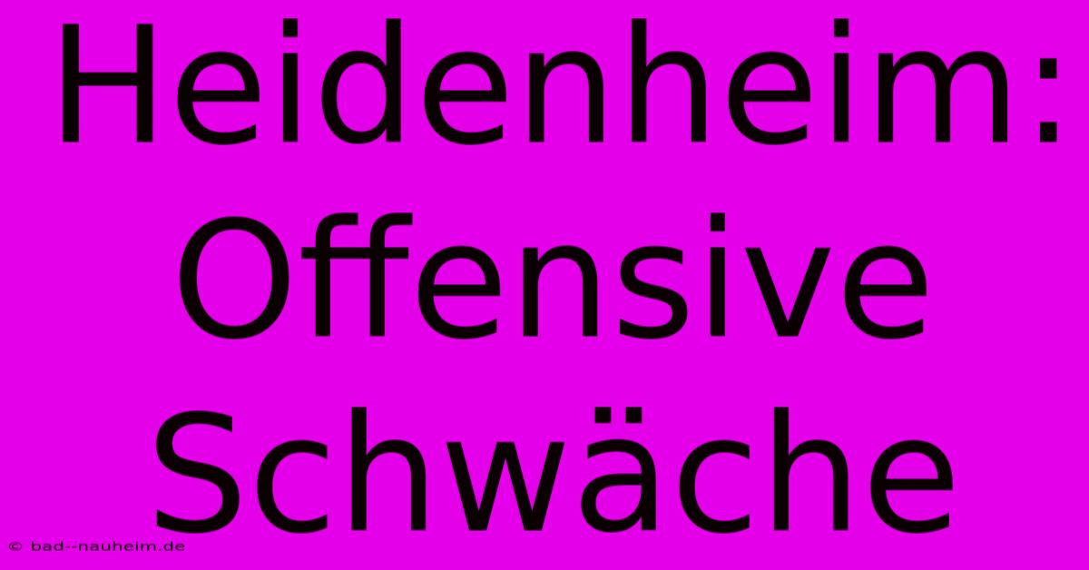 Heidenheim: Offensive Schwäche