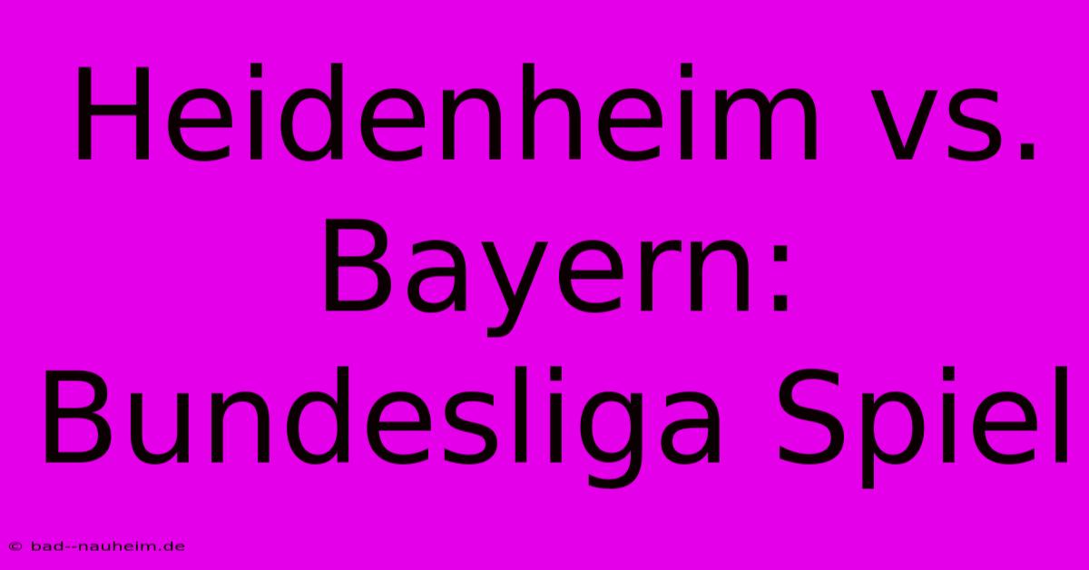 Heidenheim Vs. Bayern: Bundesliga Spiel