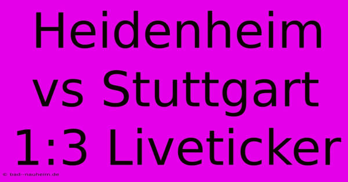 Heidenheim Vs Stuttgart 1:3 Liveticker