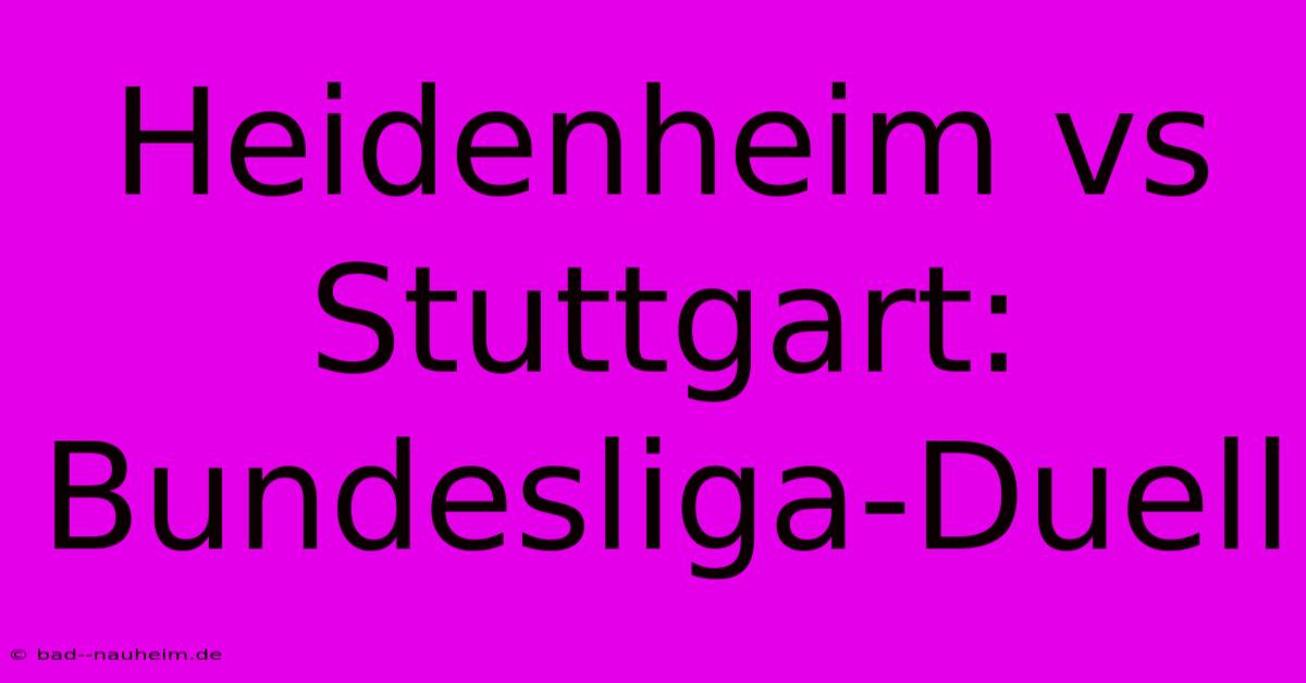 Heidenheim Vs Stuttgart: Bundesliga-Duell