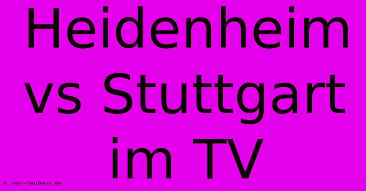 Heidenheim Vs Stuttgart Im TV