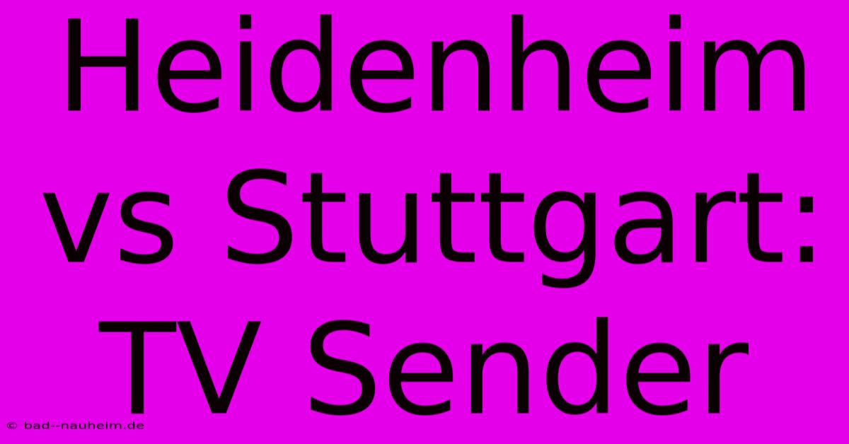 Heidenheim Vs Stuttgart: TV Sender