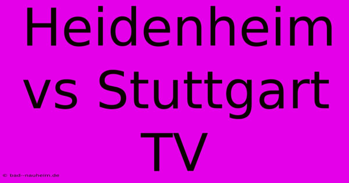 Heidenheim Vs Stuttgart TV