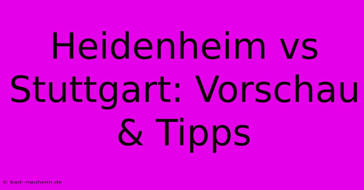 Heidenheim Vs Stuttgart: Vorschau & Tipps