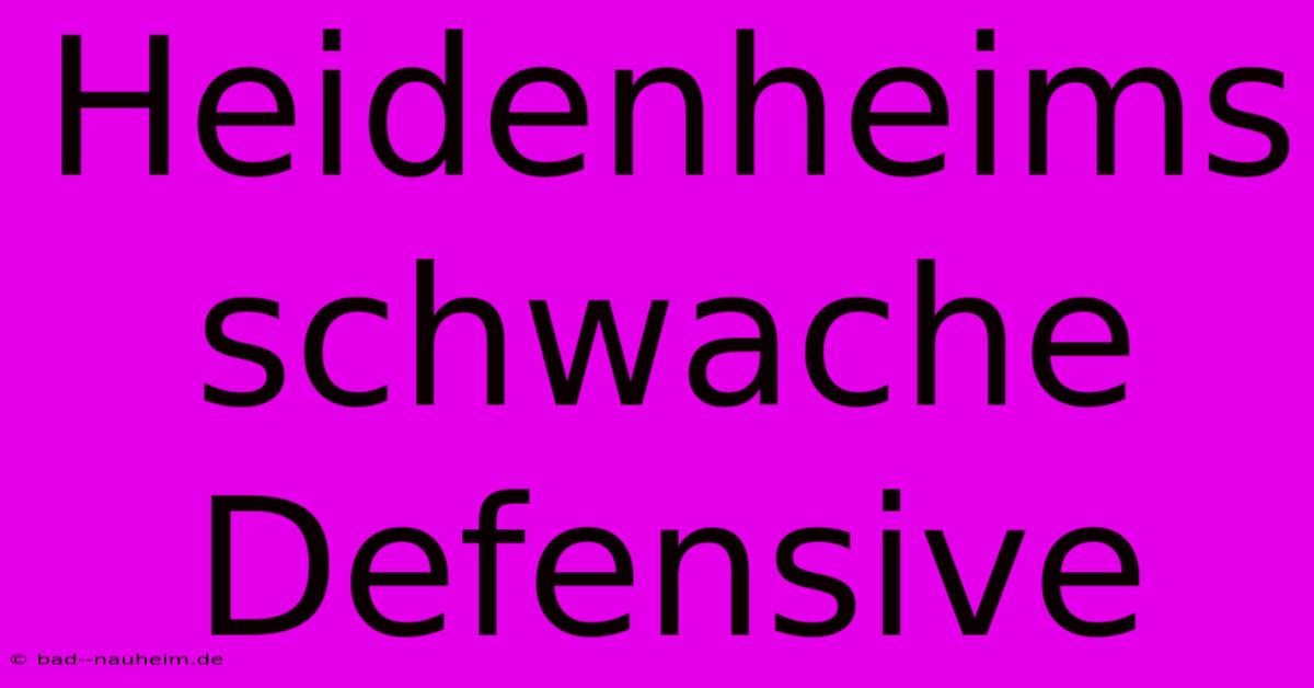 Heidenheims Schwache Defensive