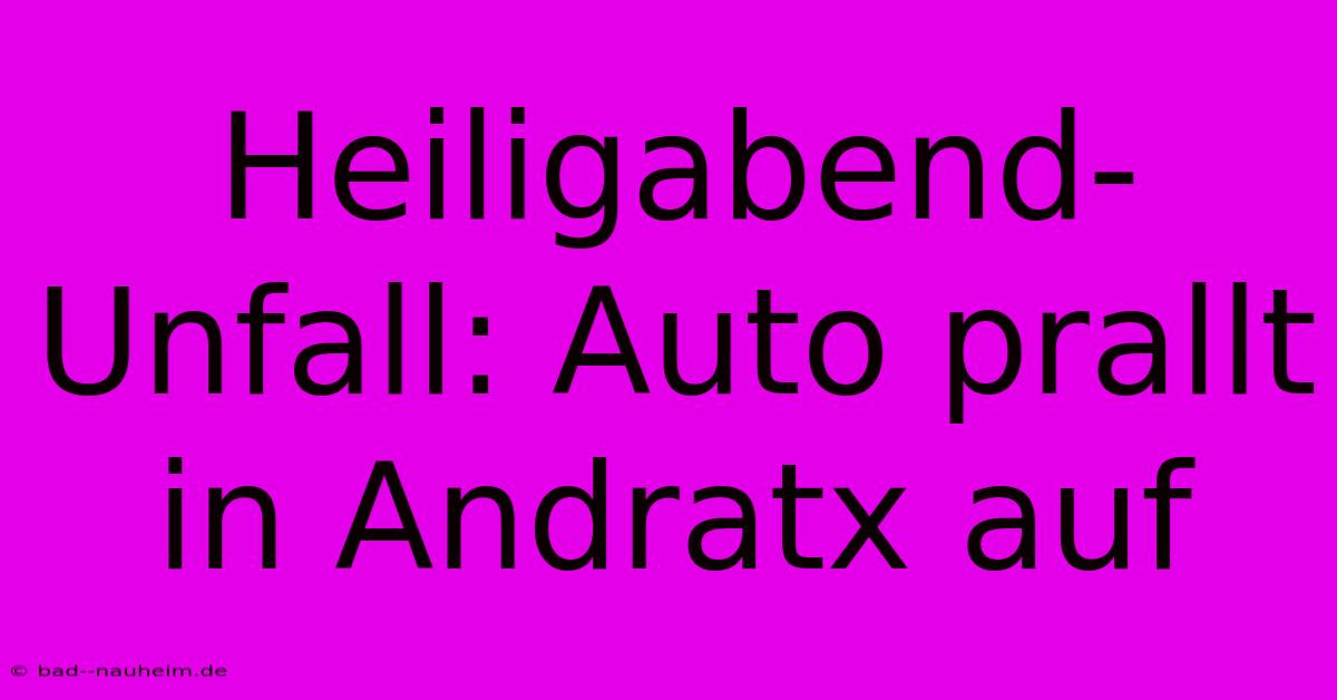 Heiligabend-Unfall: Auto Prallt In Andratx Auf