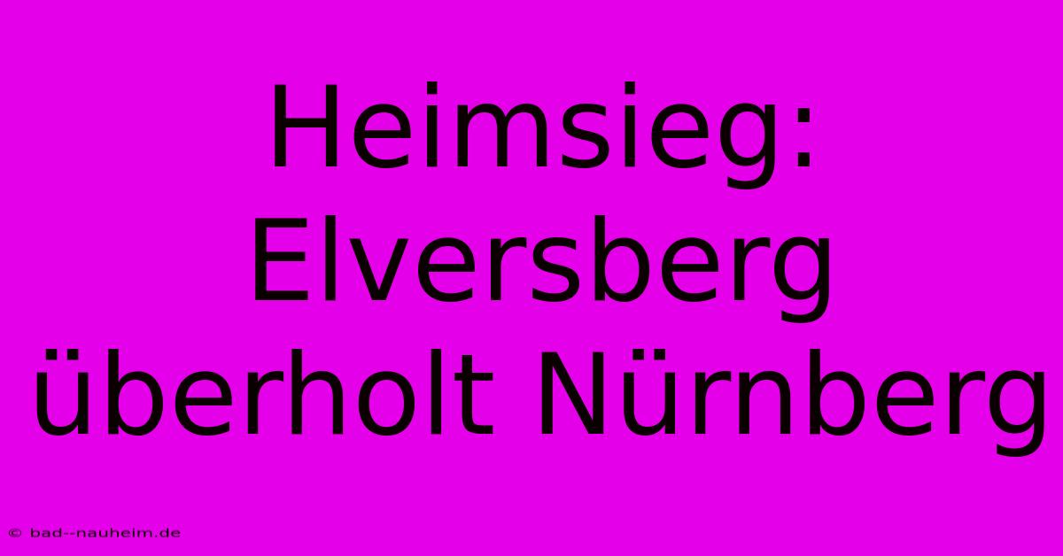 Heimsieg: Elversberg Überholt Nürnberg