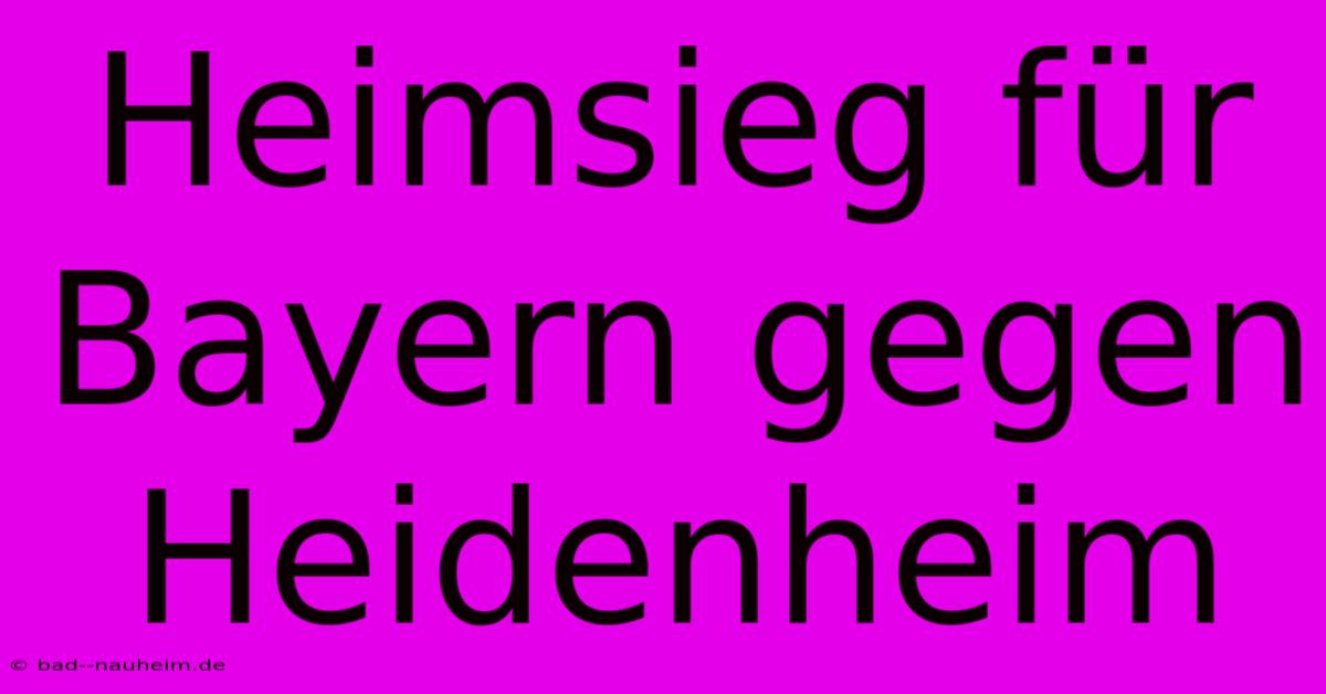 Heimsieg Für Bayern Gegen Heidenheim