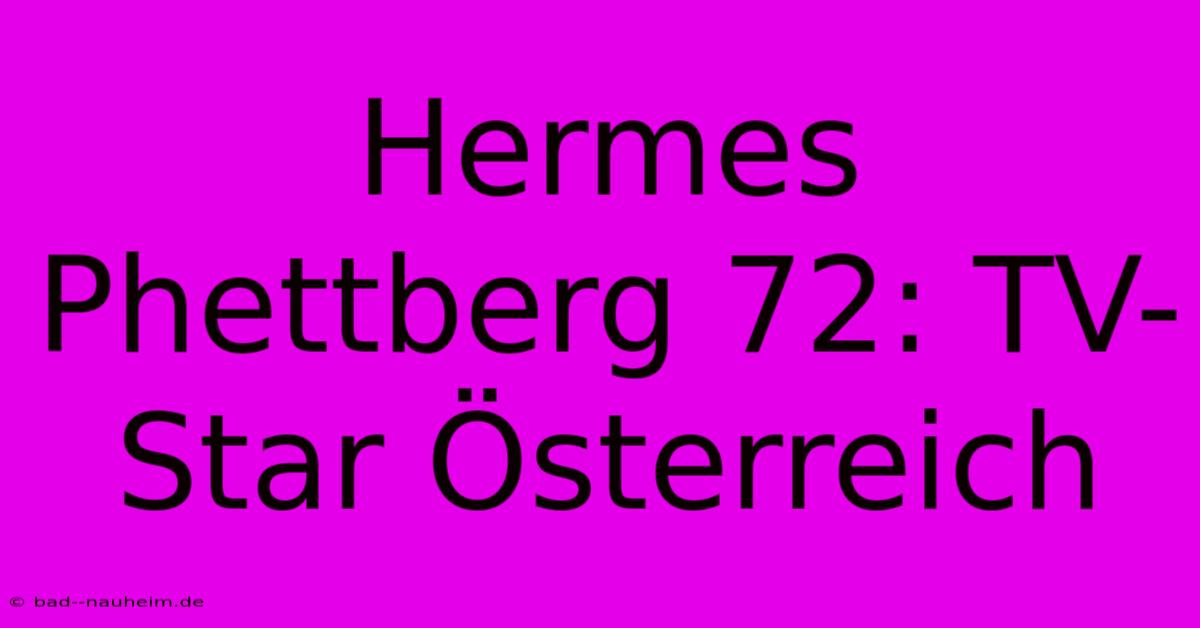 Hermes Phettberg 72: TV-Star Österreich