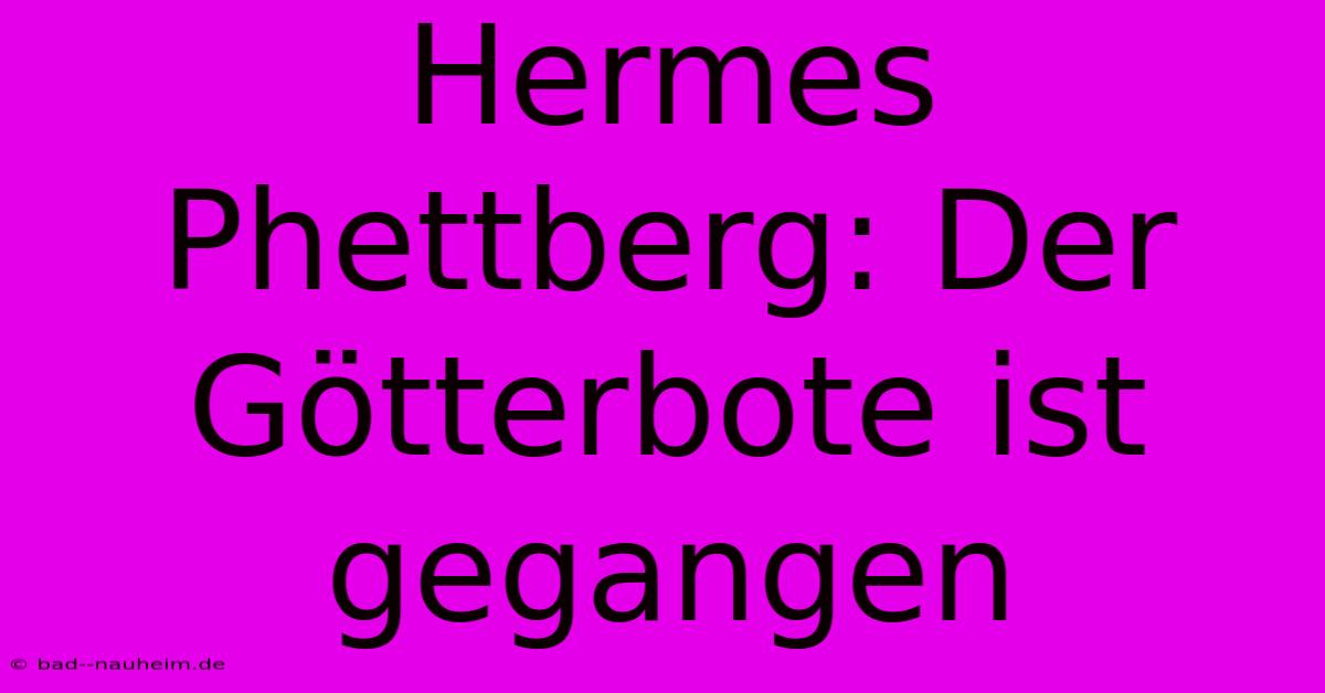 Hermes Phettberg: Der Götterbote Ist Gegangen