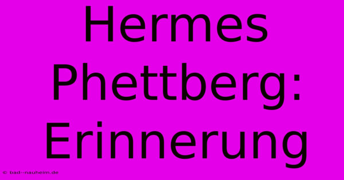 Hermes Phettberg: Erinnerung