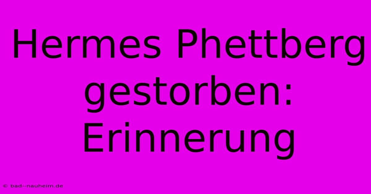 Hermes Phettberg Gestorben: Erinnerung