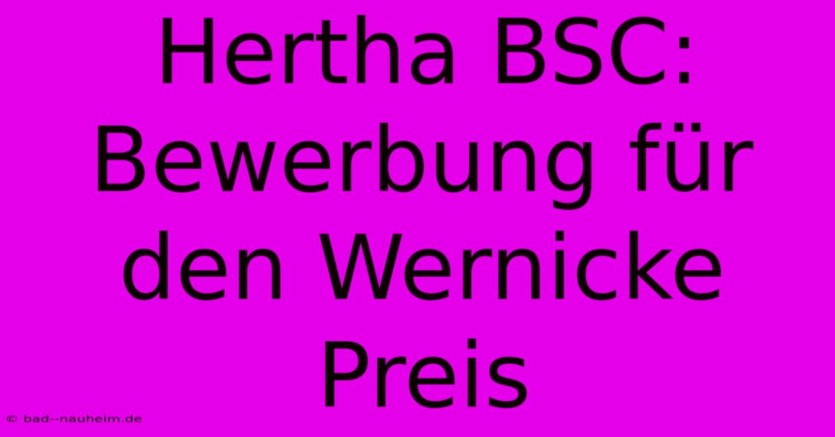 Hertha BSC: Bewerbung Für Den Wernicke Preis