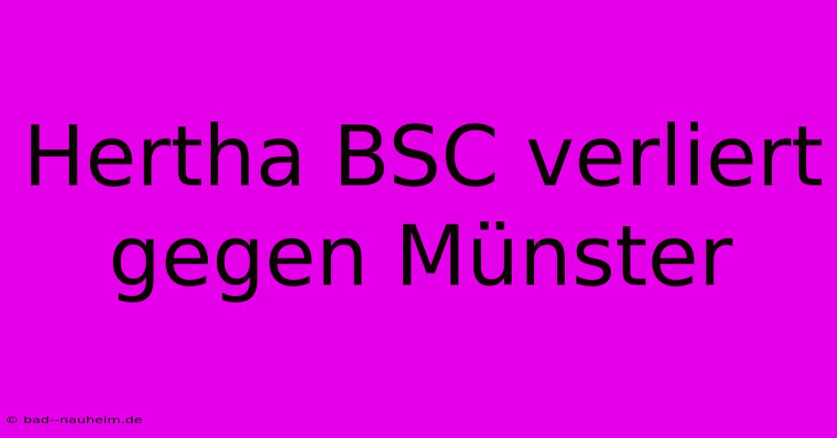 Hertha BSC Verliert Gegen Münster