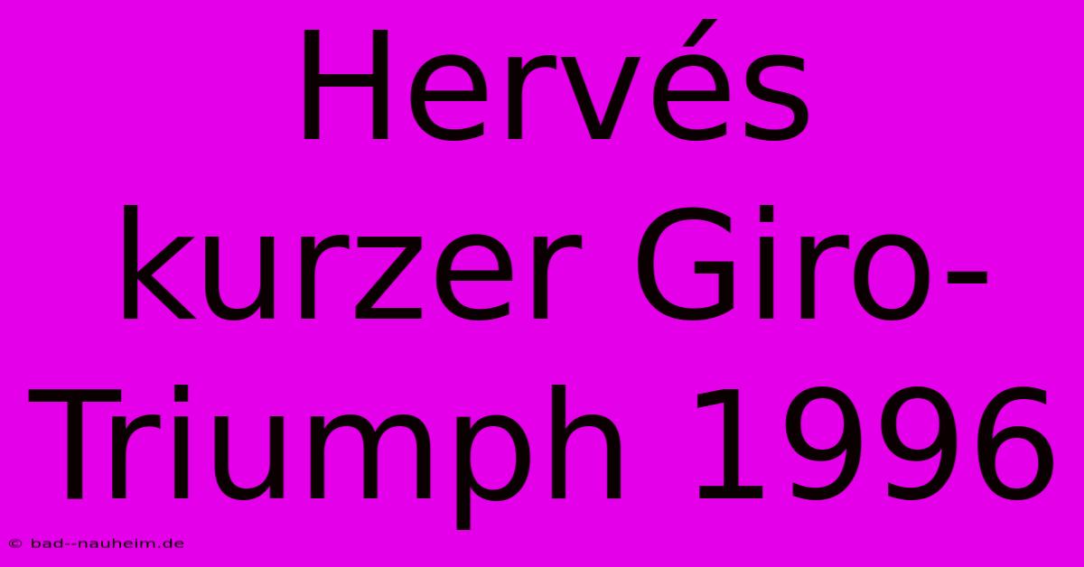 Hervés Kurzer Giro-Triumph 1996