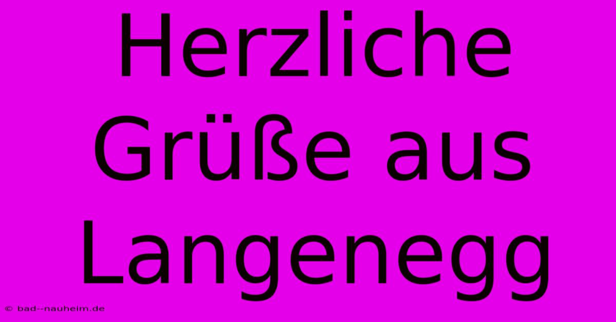 Herzliche Grüße Aus Langenegg