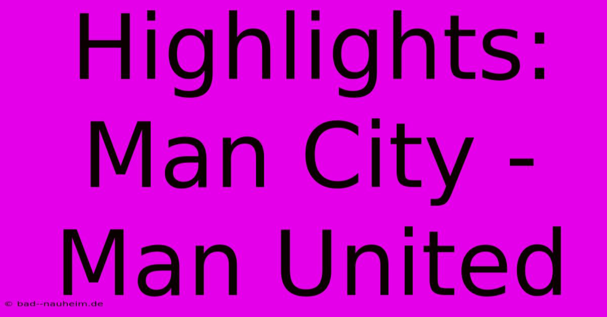 Highlights: Man City - Man United