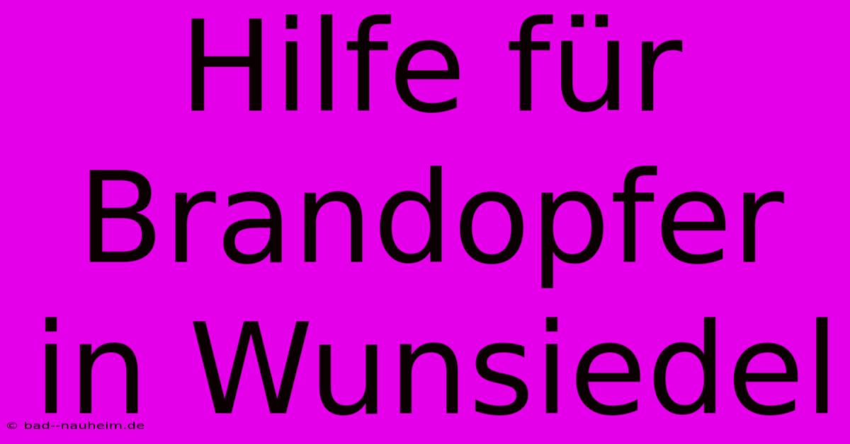 Hilfe Für Brandopfer In Wunsiedel