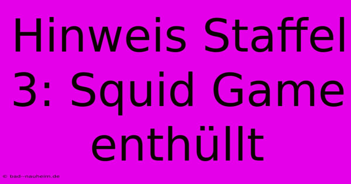 Hinweis Staffel 3: Squid Game Enthüllt