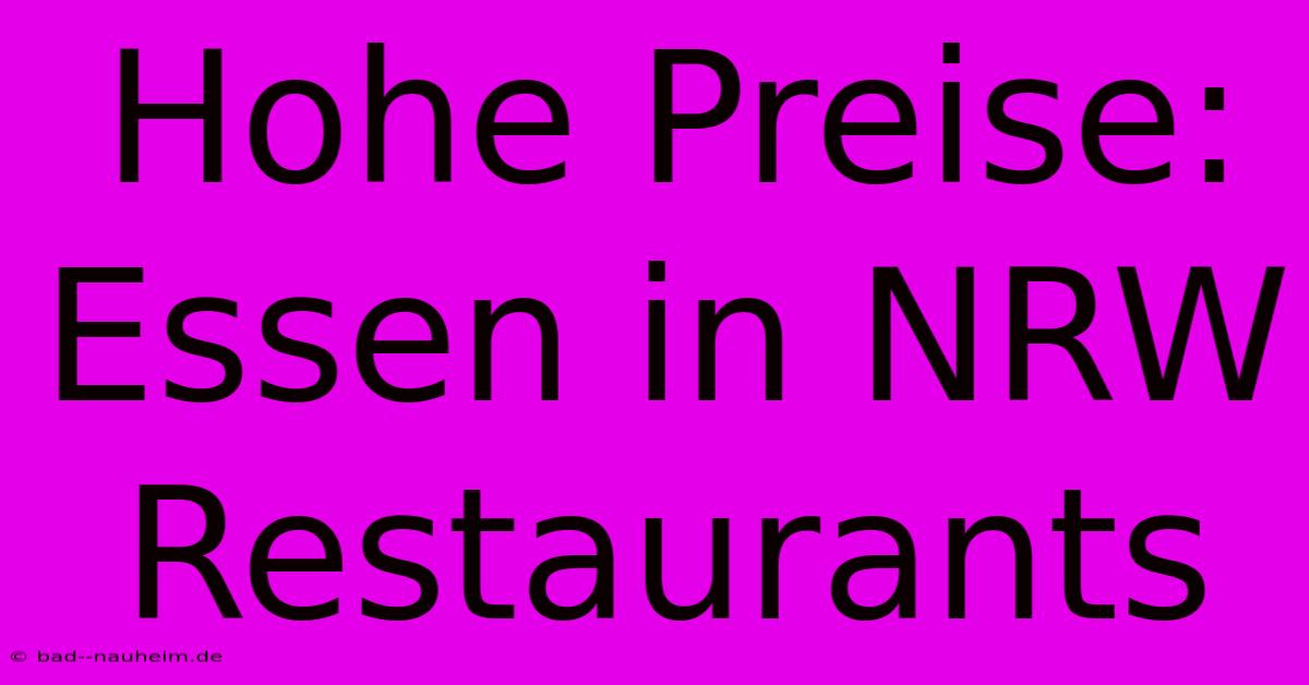 Hohe Preise: Essen In NRW Restaurants