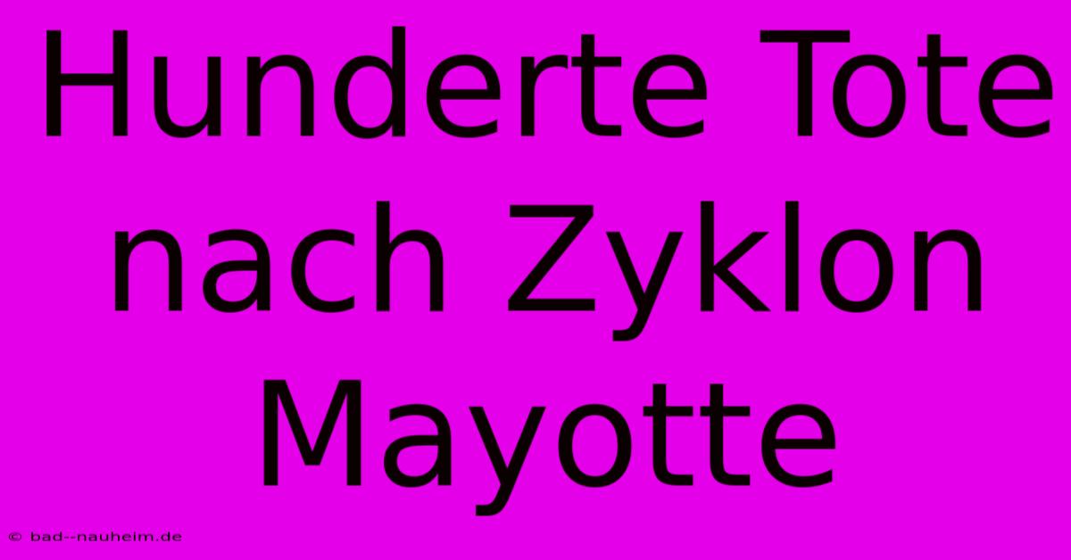 Hunderte Tote Nach Zyklon Mayotte