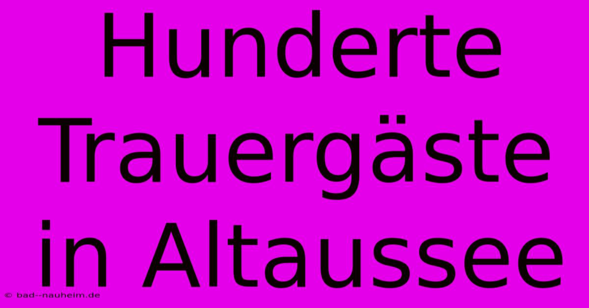 Hunderte Trauergäste In Altaussee