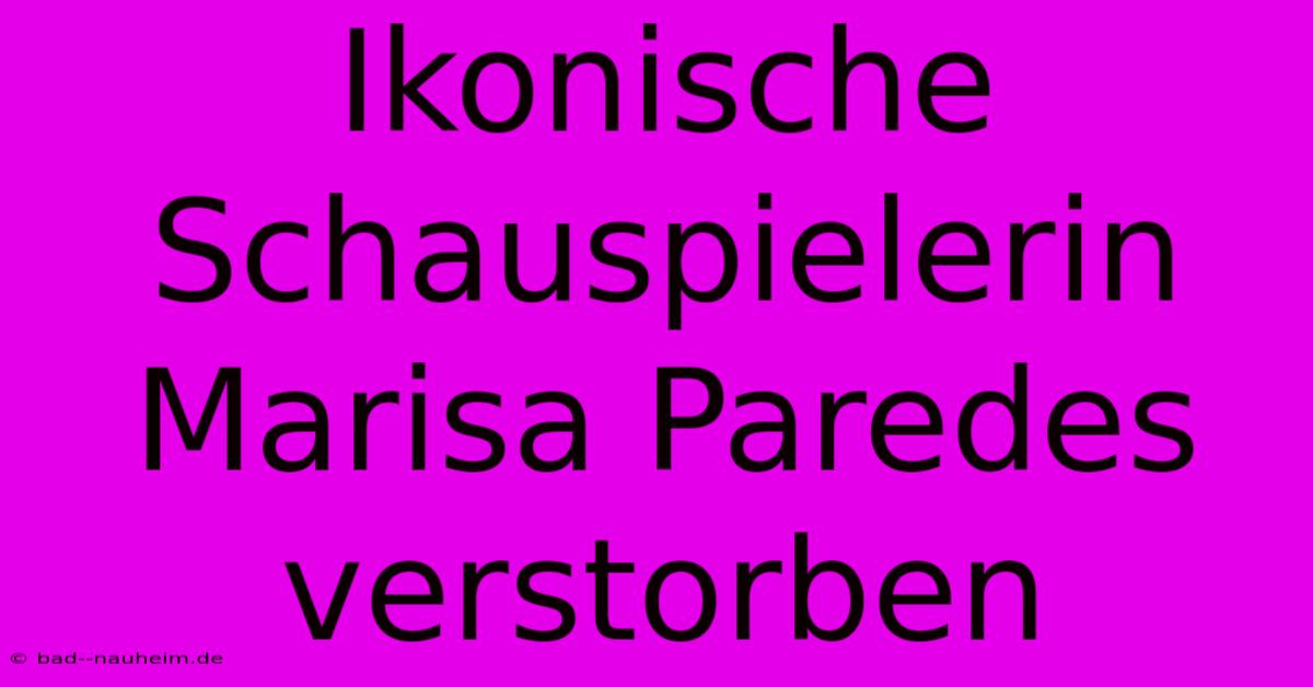 Ikonische Schauspielerin Marisa Paredes Verstorben