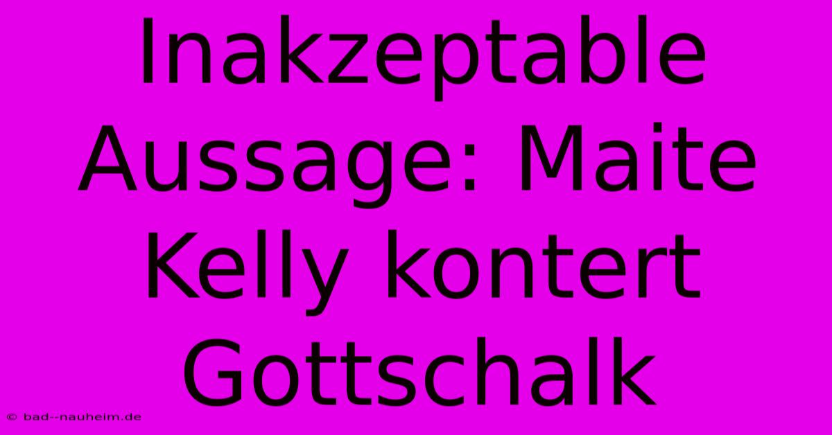 Inakzeptable Aussage: Maite Kelly Kontert Gottschalk