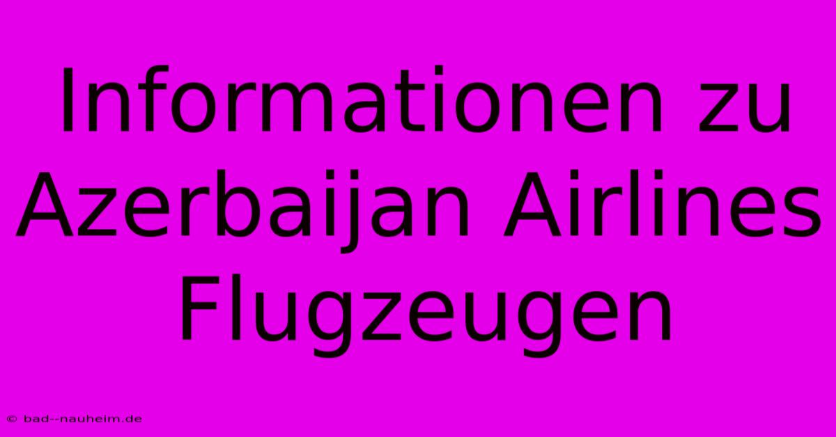 Informationen Zu Azerbaijan Airlines Flugzeugen