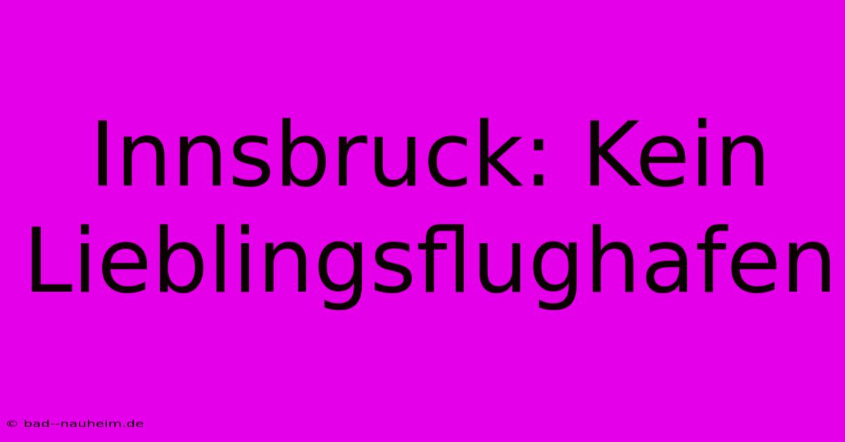 Innsbruck: Kein Lieblingsflughafen