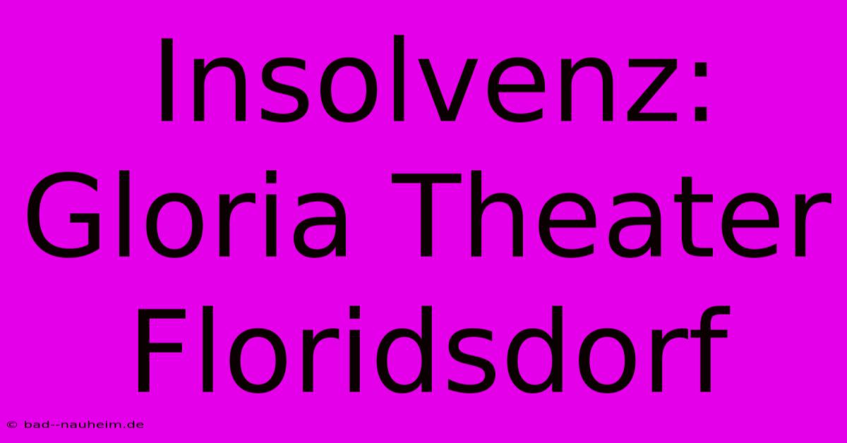 Insolvenz: Gloria Theater Floridsdorf