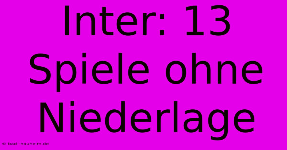 Inter: 13 Spiele Ohne Niederlage