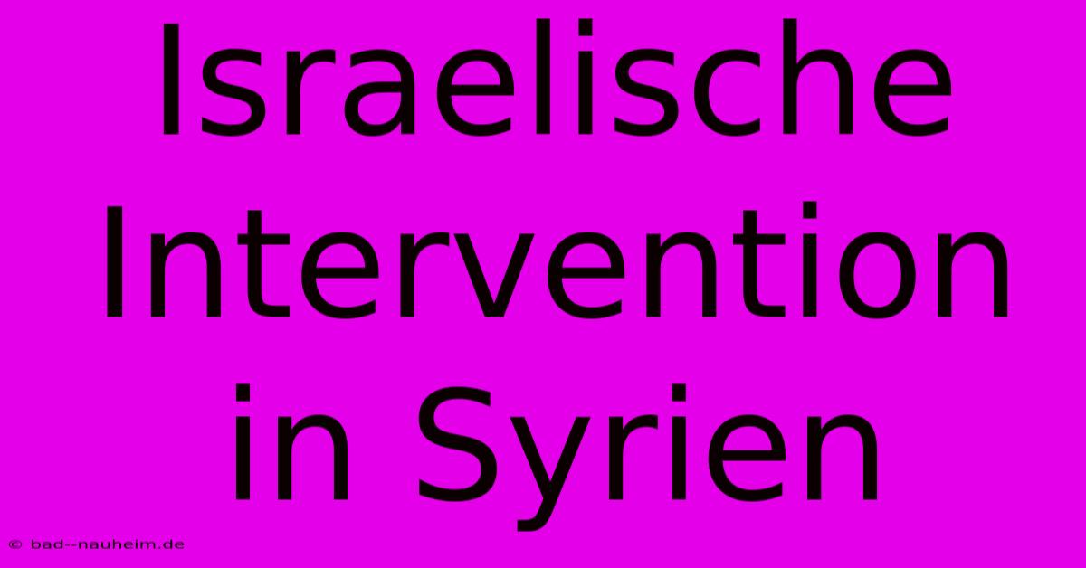 Israelische Intervention In Syrien