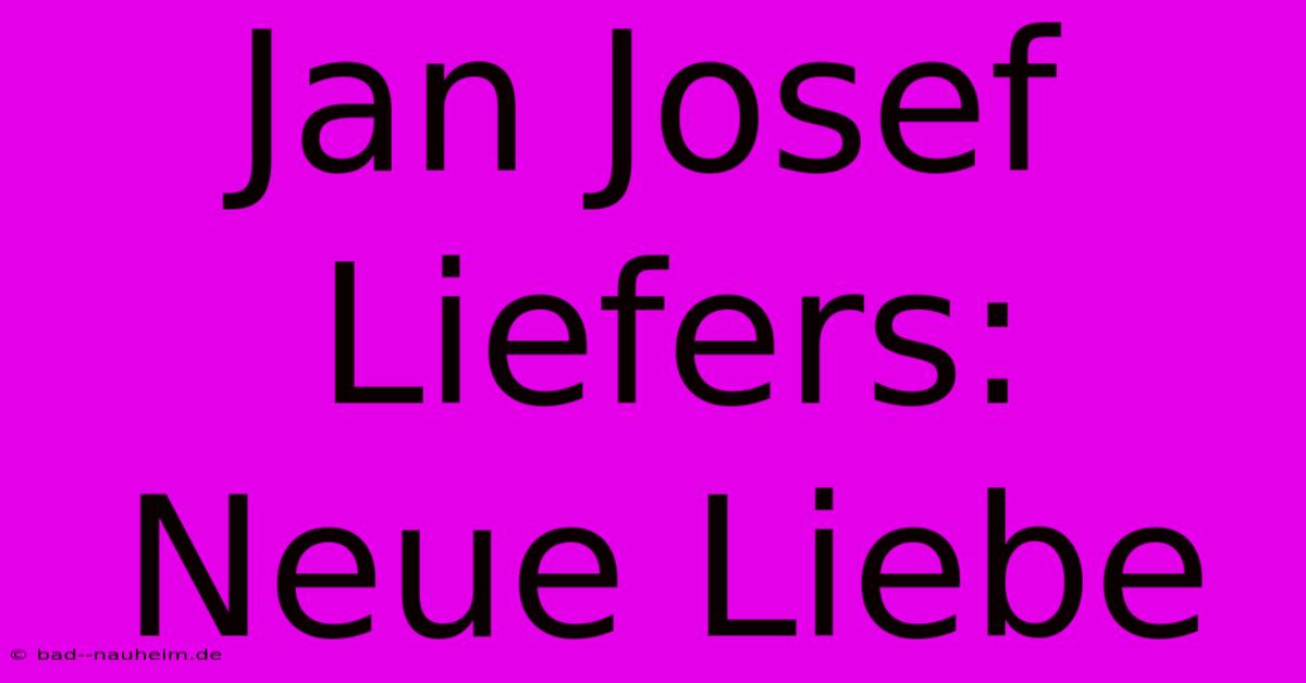 Jan Josef Liefers: Neue Liebe