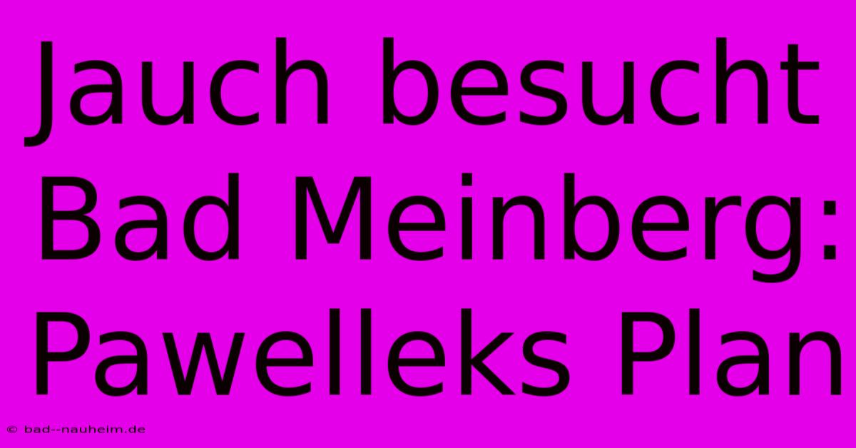 Jauch Besucht Bad Meinberg: Pawelleks Plan