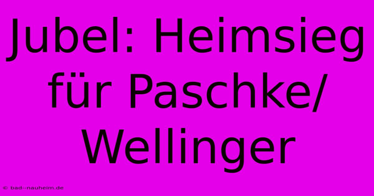 Jubel: Heimsieg Für Paschke/Wellinger